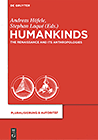 Humankinds. The Renaissance and Its Anthropologies.