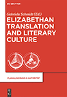 Elizabethan Translation and Literary Culture.