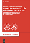 Sprachenpluralitt und -autorisierung. Die Verwaltungskommunikation des spanischen Regno di Napoli im 16. Jahrhundert.